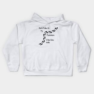 Sarcastic "Don't Follow In My Footsteps. I Run Into Walls" Shirt, Unique Tee with a Twist, Ideal for Birthday Gift Kids Hoodie